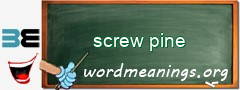 WordMeaning blackboard for screw pine